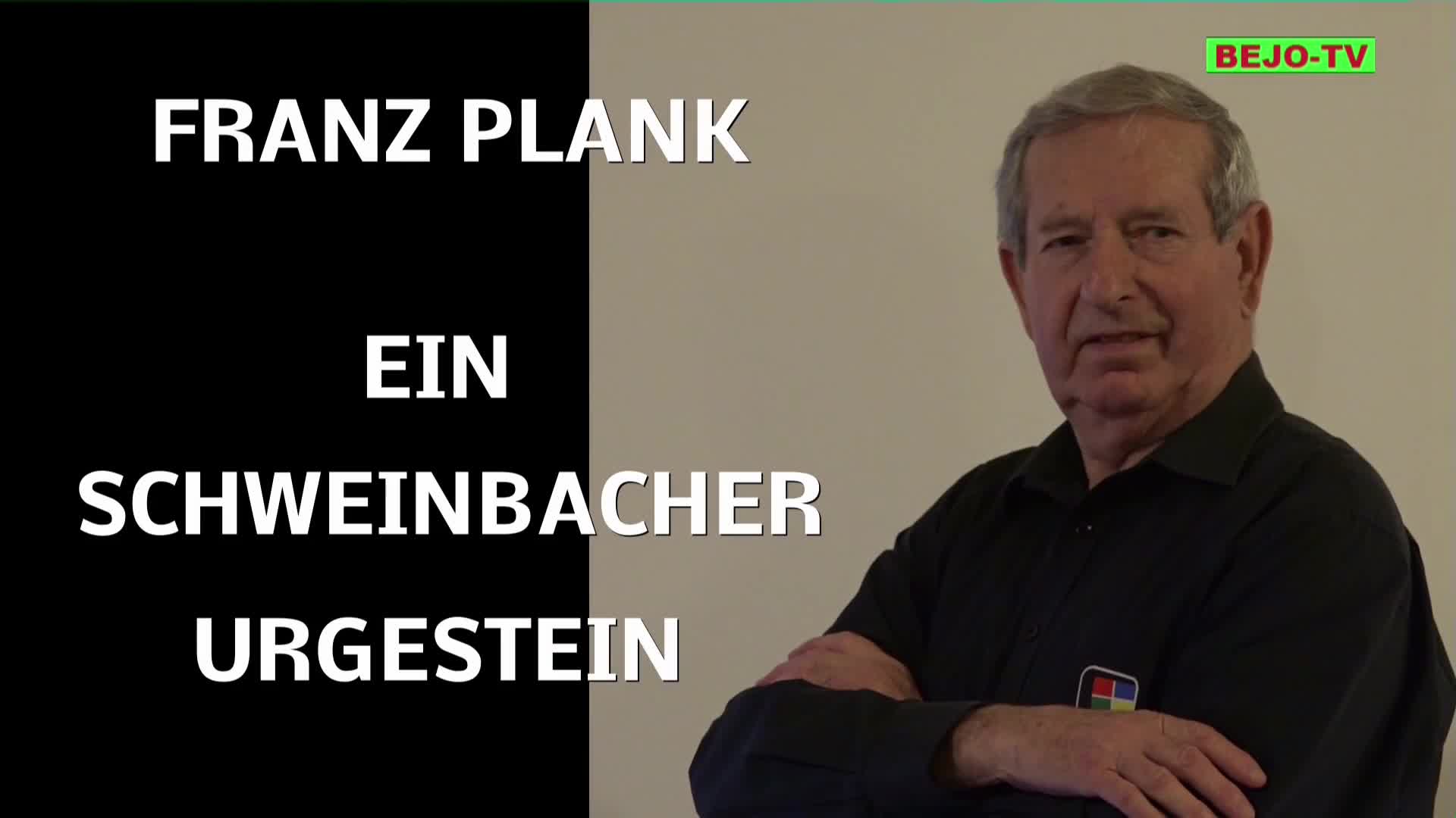 Franz Plank - ein Schweinbacher Urgestein
