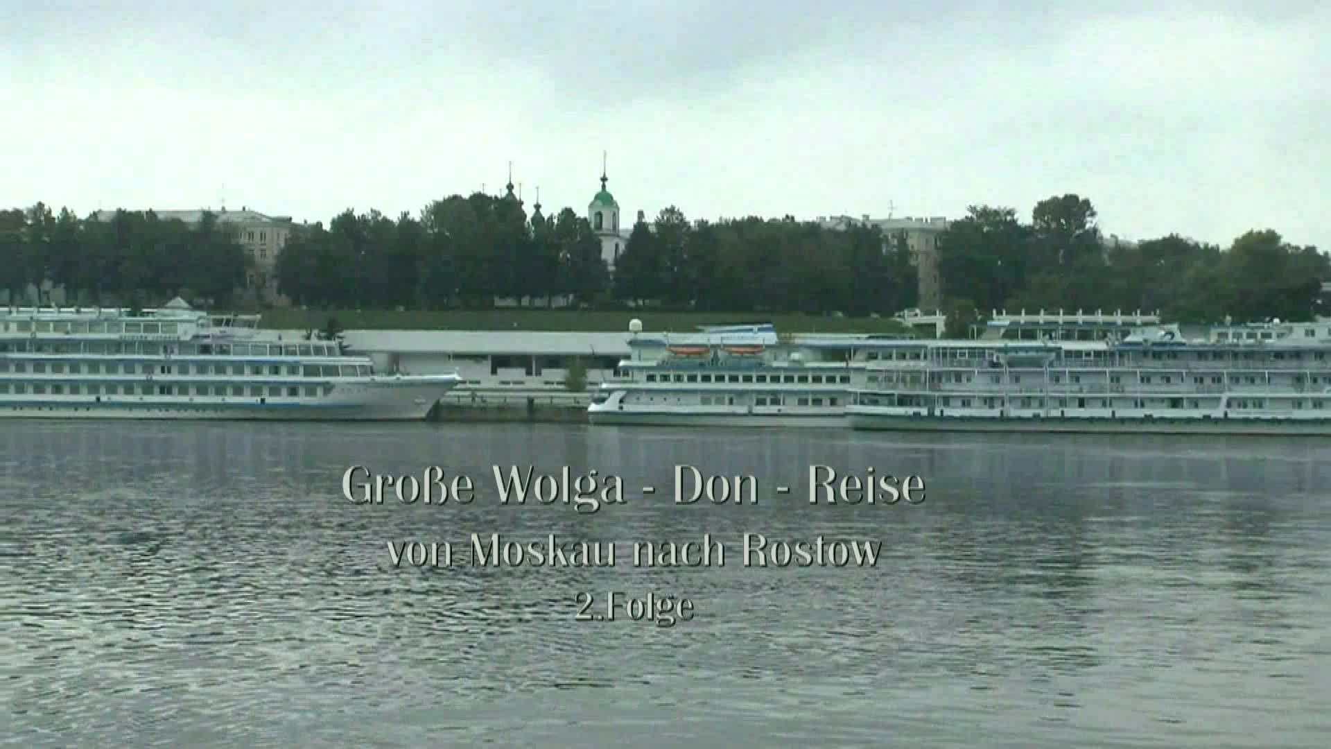 Große Wolga - Don - Reise Folge 2