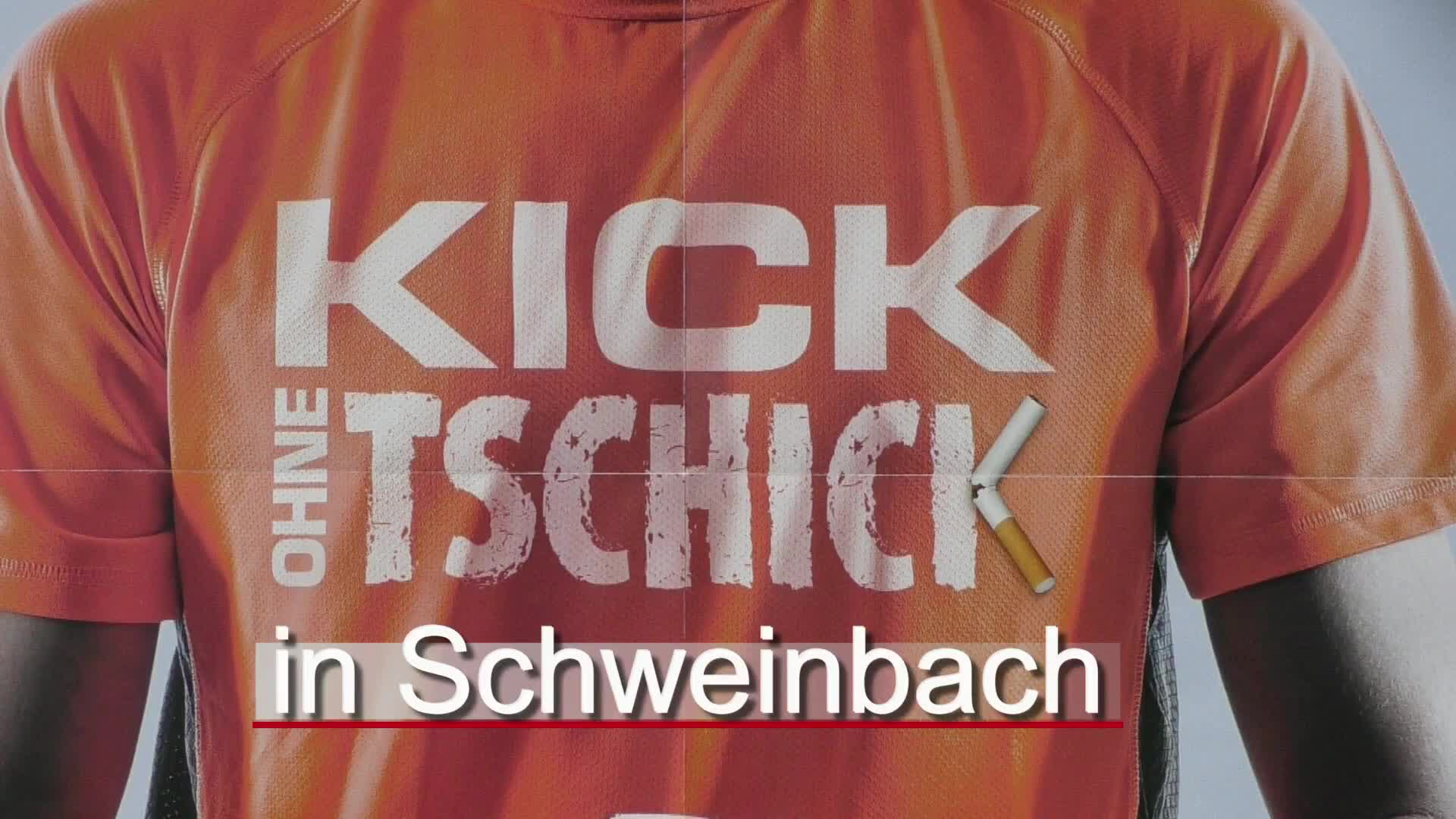 Kick ohne Tschick in Schweinbach